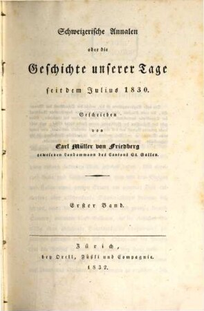 Schweizerische Annalen oder Die Geschichte unserer Tage seit dem Julius 1830. 1