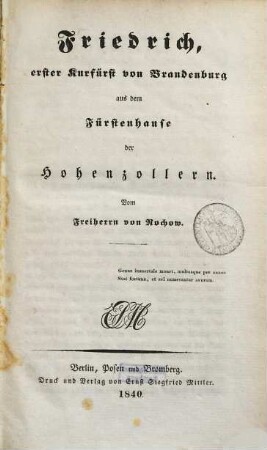 Friedrich, erster Kurfürst von Brandenburg aus dem Fürstenhause der Hohenzollern