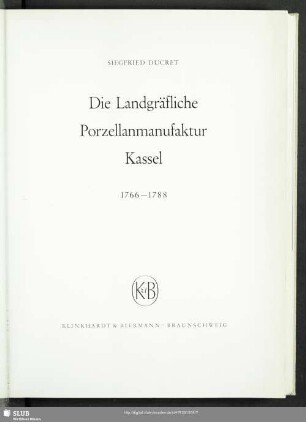 Die Landgräfliche Porzellanmanufaktur Kassel : 1766 - 1788
