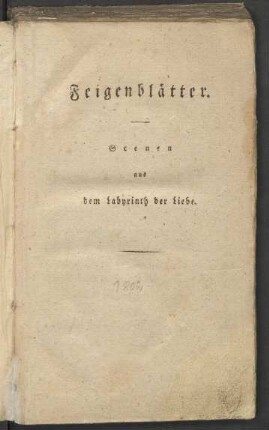 Feigenblätter : Scenen aus dem Labyrinth der Liebe