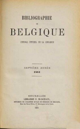 Bibliographie de Belgique : = Belgische bibliografie. 7. 1881