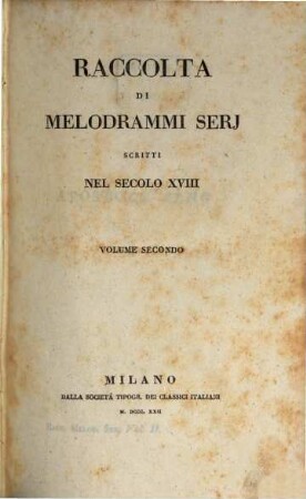 Raccolta di melodrammi seri scritti nel secolo XVIII, 2
