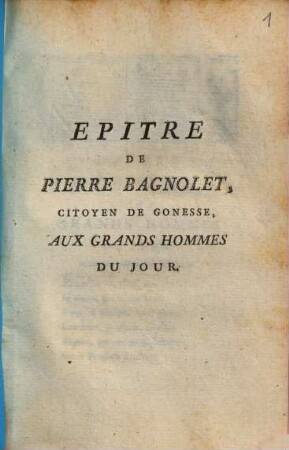 Epitre de Pierre Bagnolet aux grands-Hommes du Jour