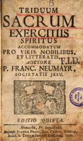 Triduum Sacrum Exercitiis Spiritus Accommodatum : Pro Viris Nobilibus, Et Litteratis