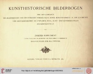 Suppl. 2: Kunsthistorische Bilderbogen: für den Gebrauch bei akademischen und öffentlichen Vorlesungen, sowie beim Unterricht in der Geschichte und Geschmackslehre an Gymnasien, Real- und höheren Töchterschulen zusammengestellt: Ergänzungen zum Hauptwerk