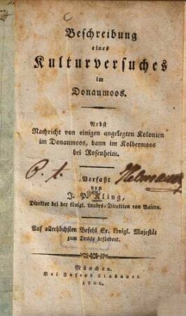 Beschreibung eines Kulturversuches im Donaumoos : Nebst Nachricht von einigen angelegten Kolonien im Donaumoos, dann im Kolbermoos bei Rosenheim