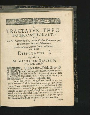 Disputatio I. Respondente M. Michaele Eiflero ...