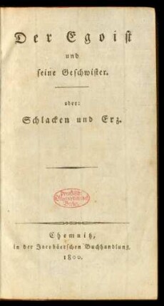 Der Egoist und seine Geschwister. oder: Schlacken und Erz