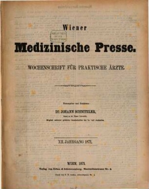 Wiener medizinische Presse : Organ für praktische Ärzte. 12. 1871