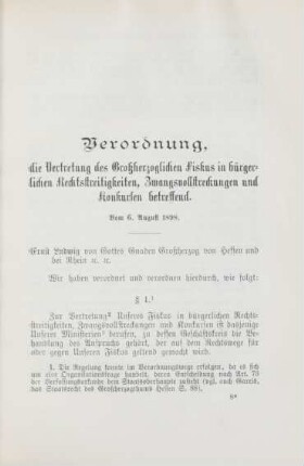 Verordnung, die Vertretung des Großherzoglichen Fiskus in bürgerlichen Rechtsstreitigkeiten, Zwangsvollstreckungen und Konkursen betreffend. Vom 6. August 1898