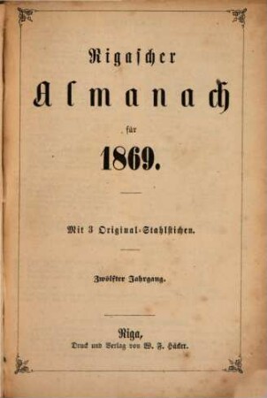 Rigascher Almanach : für das Jahr .... 12. 1869