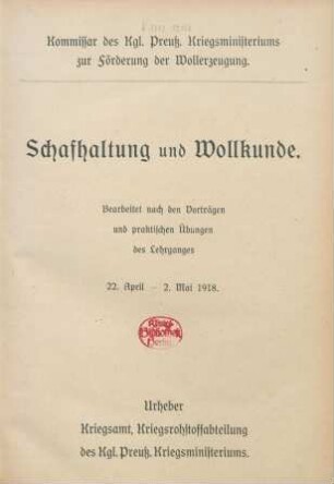 Schafhaltung und Wollkunde : bearbeitet nach den Vorträgen und praktischen Übungen des Lehrganges ; 22. April - 2. Mai 1918