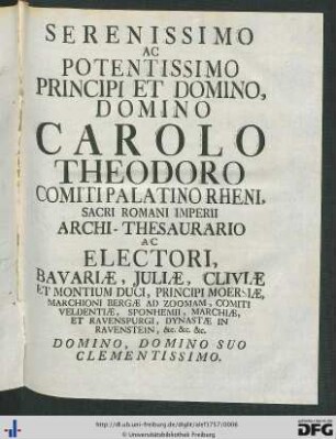 Serenissimo Ac Potentissimo Principi Et Domino, Domino Carolo Theodoro ...
