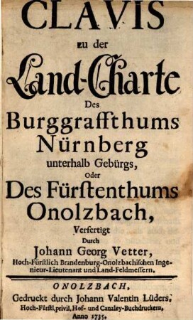 Clavis zu der Land-Charte des Burggraffthums Nürnberg unterhalb Gebürgs oder des Fürstenthums Onolzbach