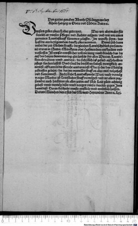 Von gottes genaden Albrecht Pfallntzgrave bey Rhein Hertzog in Obern und Nidern Bairn [et]c. (U)nnsern grues zuvor ... wie wir ainen gemainen Lanndstraiff fürnemen ..., das hast du aus beyligenndem druckh zuvernemmen ... Ist unnser ... bevelch, das du ... gleichsfals bey allen Wierten ... suechen lassest ...