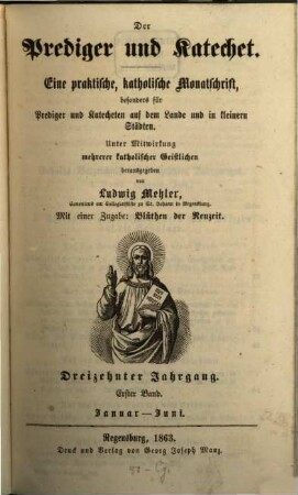 Der Prediger und Katechet : praktische katholische Zeitschrift für die Verkündigung des Glaubens. 13, 13. 1863