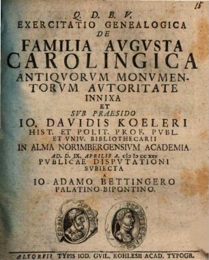 Exercitatio Genealogica De Familia Avgvsta Carolingica Antiqvorvm Monvmentorvm Avtoritate Innixa