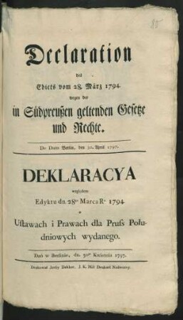 Declaration des Edicts vom 28. März 1794. wegen der in Südpreußen geltenden Gesetze und Rechte : De Dato Berlin, den 30. April 1797