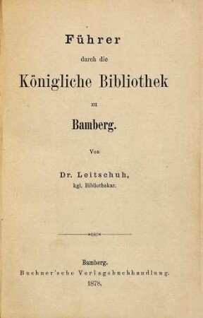 Führer durch die Königliche Bibliothek zu Bamberg