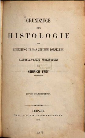 Grundzüge der Histologie zur Einleitung in das Studium derselben : vierungzwanzig Vorlesungen