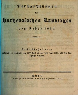Verhandlungen des Kurhessischen Landtages. 1831,1. - S. 1 - 183