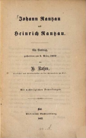 Johann Rantzau und Heinrich Rantzau : Ein Vortrag, gehalten am 8. März 1862. Mit nachträglichen Bemerkungen