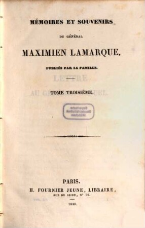 Mémoires et souvenirs du général Maximien Lamarque : publiés par sa famille. 3