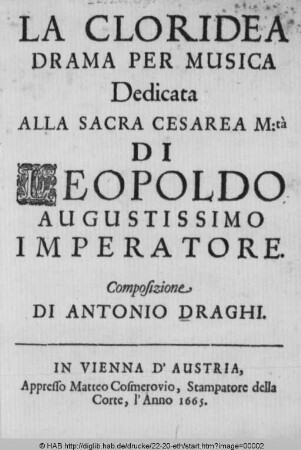 La Cloridea : Drama Per Musica Dedicata Alla Sacra Cesarea M[aes]tà Di Leopoldo Augustissimo Imperatore