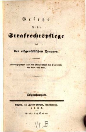Gesetze für die Strafrechtspflege bei den eidgenössischen Truppen : Hervorgegangen aus den Berathungen der Tagsatzung von 1836 und 1837