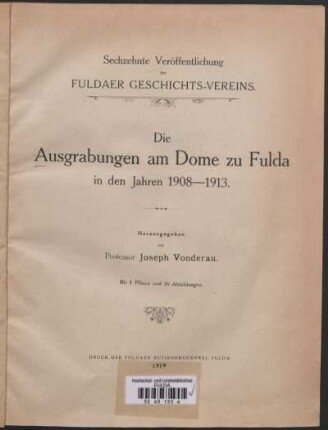 Die Ausgrabungen am Dome zu Fulda in den Jahren 1908 - 1913