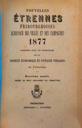 Nouvelles étrennes fribourgeoises : almanach des villes et des campagnes. 1877 = Année 11