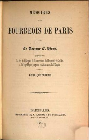 Mémoires d'un bourgeois de Paris : Comprenant: la fin de l'Empire, la Restauration, la Monarchie de Juillet, et la République jusqu'au rétablissement de l'Empire, 4