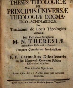 Theses Theologicae De Principiis Universae Theologiae Dogmatico-Scholasticae Per Tractatum de Locis Theologicis deductae