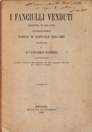 I fanciulli venduti : operetta in tre atti per fanciulli e fanciulle ; da rappresentarsi al Teatro Contavalli nella quaresima del 1876