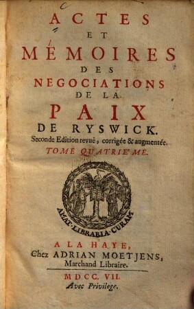 Actes Et Mémoires Des Négociations De La Paix De Ryswick, Tome Quatrieme