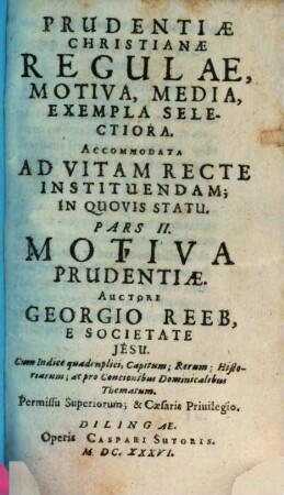 Prudentiæ Christianæ Regulae, Motiva, Media, Exempla Selectiora : Accommodata Ad Vitam Recte Instituendam; In Quovis Statu, 2. Motiva Prudentiæe