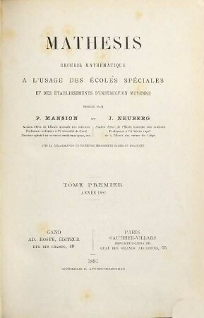 Mathesis : recueil mathématique à l'usage des écoles spéciales et des établissements d'instruction moyenne. 1. 1881