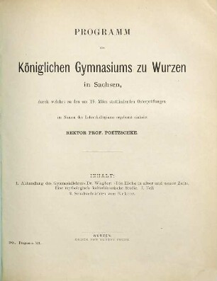 Programm des Königlichen Gymnasiums zu Wurzen in Sachsen : durch welches zu den ... stattfindenden Osterprüfungen ... ergebenst einladet. 1890/91