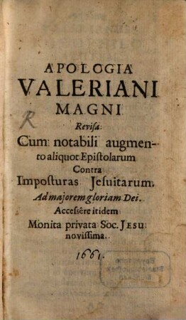 Apologia Valeriani Magni Revisa Cum notabili augmento aliquot Epistolarum Contra Imposturas Jesuitarum