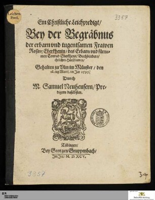 Ein Christliche Leichpredigt/ Bey der Begräbnus der ... Rosine Eberthenin/ des Erbarn vnd fürnemen Conrad Eberthens/ Buchbinders/ ehelichen Haußfrawen