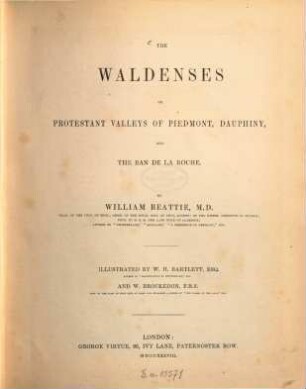 The Waldenses or protestant valleys of Piedmont, Dauphiny, and the Ban de la Roche
