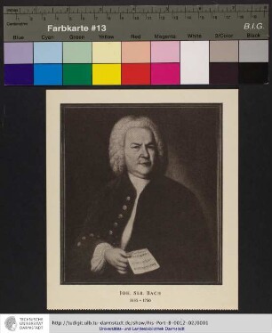Joh. Seb. Bach / 1685-1750 : [Reproduktion des Gemäldes von Gottlieb Elias Haussmann]
