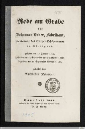 Rede am Grabe des Johannes Beker, Fabrikant, Lieutenant des Bürger=Schützencorps in Stuttgart : geboren am 17 Januar 1792, gestorben am 11 September 1848 Morgens 1 Uhr, begraben am 13 September Abends 4 Uhr