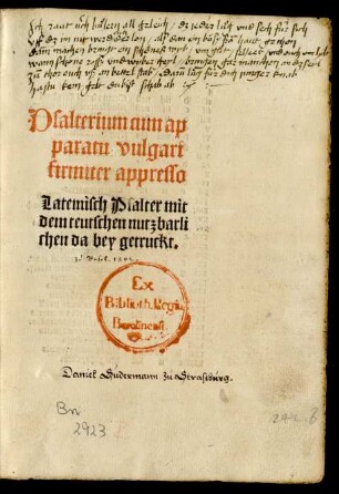 Psalterium cum ap||paratu vulgari || firmiter appresso || Lateinisch Psalter mit || dem teutschen nutzbarli||chen da bey getruckt.||