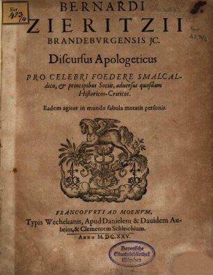 Bernardi Zieritzii discursus apologeticus pro celebri foedere Smalcaldico et principibus sociis adversus quosdam historicos-criticos