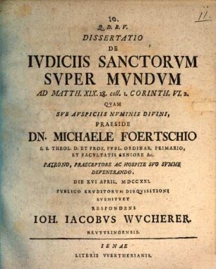 Dissertatio De Ivdiciis Sanctorvm Svper Mvndvm Ad Matth. XIX. 28. coll. 1. Corinth. VI. 2.