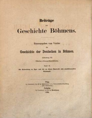 Beiträge zur Geschichte Böhmens. 3. Abteilung, Orts-Geschichten, 2. 1864
