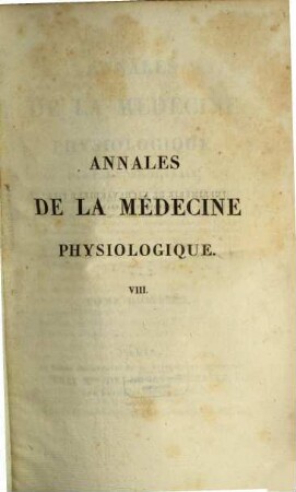 Annales de la médecine physiologique. 8, 8. 1825