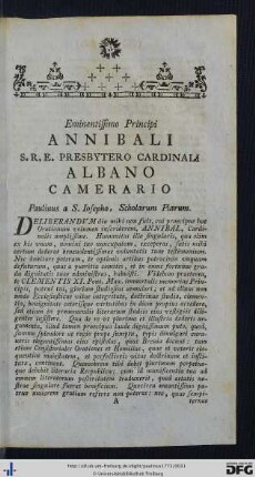 Eminentissimo Principi Annibali S. R. E. Presbytero Cardinali Albano Camerario Paulinus a S. Iosepho, Scholarum Piarum.