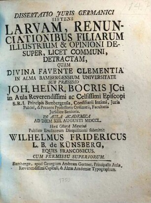 Dissertatio Juris Germanici Sistens Larvam, Renunciationibus Filiarum Illustrium & Opinioni Desuper, Licet Communi, Detractam